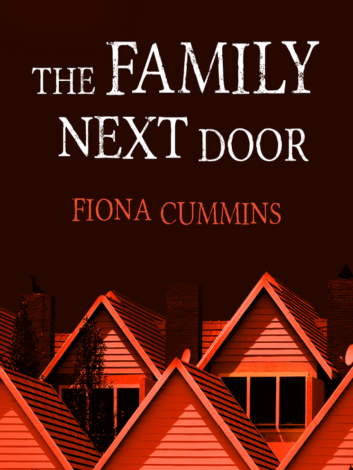 Title details for The Family Next Door by Fiona Cummins - Wait list